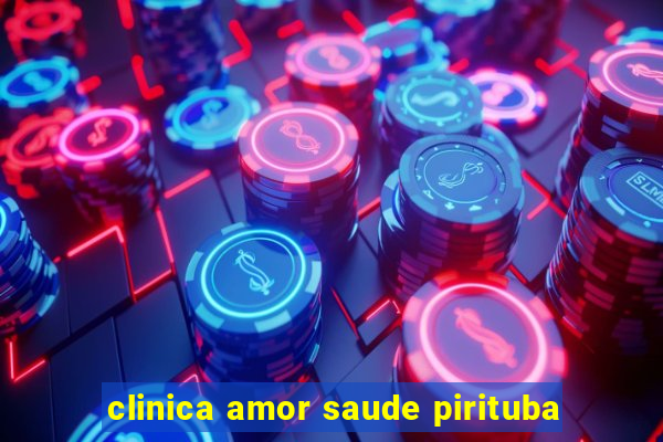 clinica amor saude pirituba